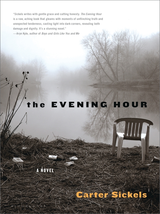 Title details for The Evening Hour by Carter Sickels - Available
